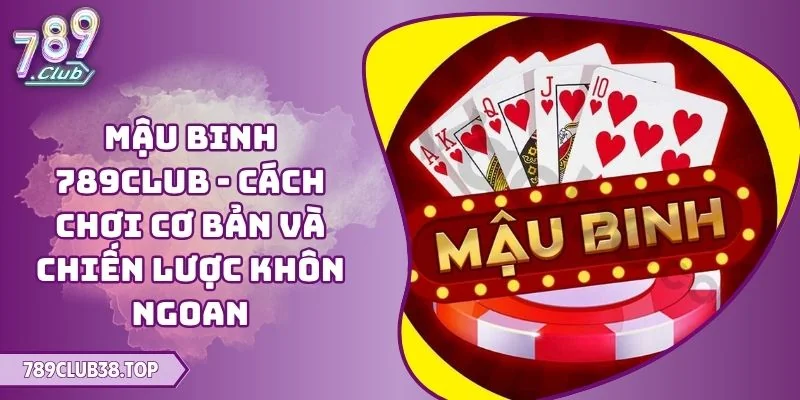 Mậu Binh 789CLUB